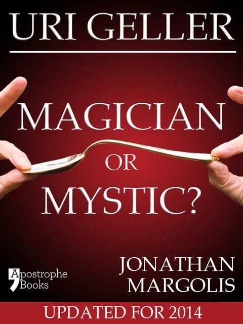 Uri Geller: Magician or Mystic?, Jonathan Margolis