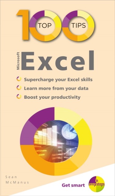 100 Top Tips – Microsoft Excel, Sean McManus