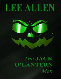 The Jack O' Lantern Men, Lee Allen