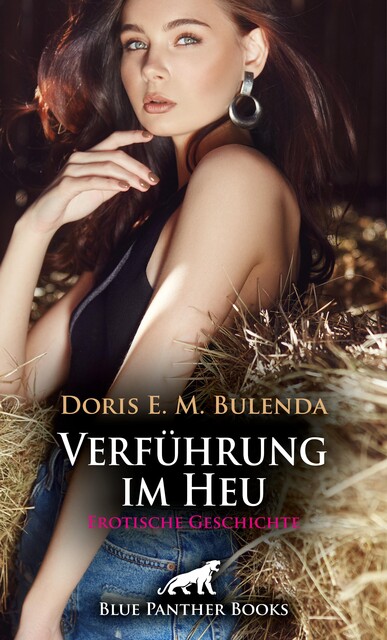 Verführung im Heu | Erotische Geschichte, Doris E.M. Bulenda