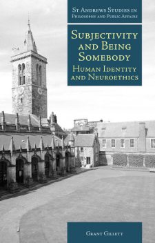 Subjectivity and Being Somebody, Grant Gillett