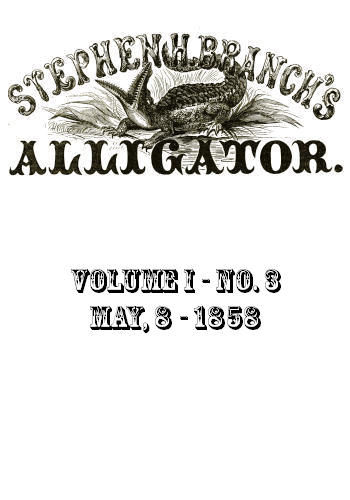 Stephen H. Branch's Alligator, Vol. 1 no. 03, May 8, 1858, Stephen H. Branch