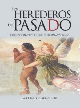 Los herederos del pasado: Tomo I, Carl Henrik Langebaek