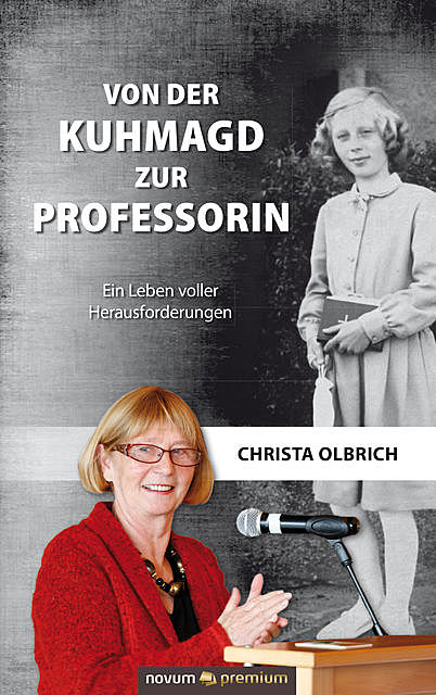 Von der Kuhmagd zur Professorin, Christa Olbrich