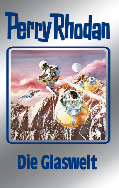 Perry Rhodan 98: Die Glaswelt (Silberband), William Voltz, Kurt Mahr, Clark Darlton, H.G. Ewers, Hans Kneifel