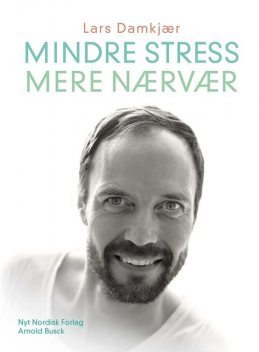 Mindre stress, mere nærvær, Lars Damkjær