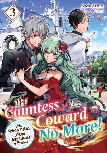 The Countess Is a Coward No More! This Reincarnated Witch Just Wants a Break Volume 3, Ageha Sakura