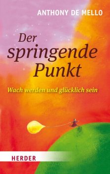 Der springende Punkt, Anthony De Mello