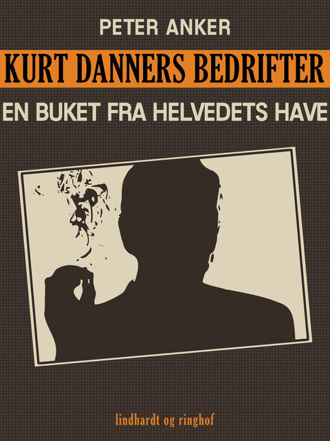 Kurt Danners bedrifter: En buket fra helvedets have, Peter Anker