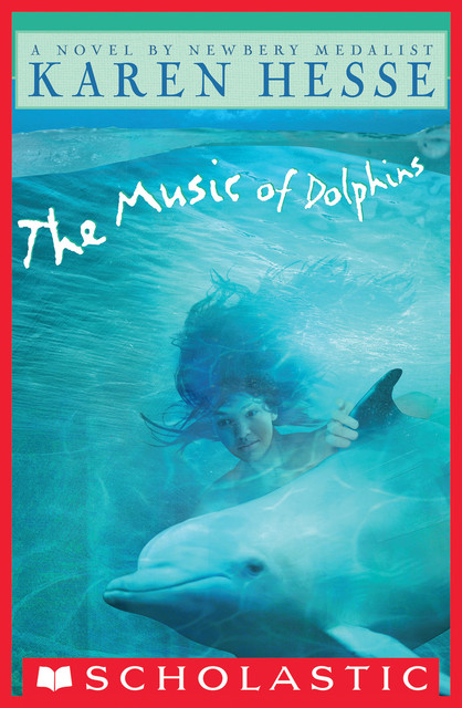 The Music of Dolphins, Karen Hesse