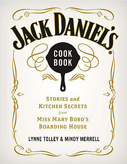 Jack Daniel's Cookbook, Lynne Tolley, Mindy Merrell