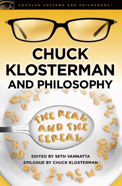 Chuck Klosterman and Philosophy, Seth Vannatta