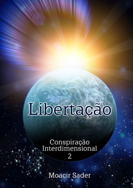 Conspiração Interdimensional 2, Moacir Sader