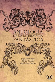 Antología de la literatura fantástica, Jorge Luis Borges, Adolfo Bioy Casares, Silvina Ocampo
