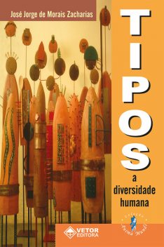 Tipos: a diversidade humana, José Jorge de Morais Zacharias