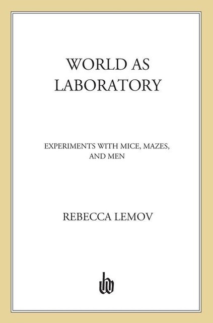 World as Laboratory, Rebecca Lemov
