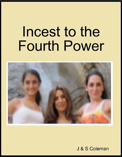 Incest to the Fourth Power, S Coleman