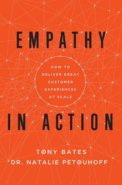 Empathy In Action, Tony Bates, Natalie Petouhoff