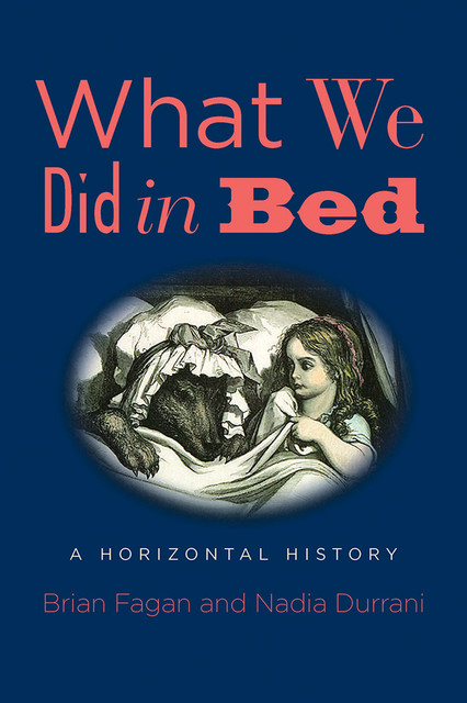 What We Did in Bed, Brian Fagan, Nadia Durrani