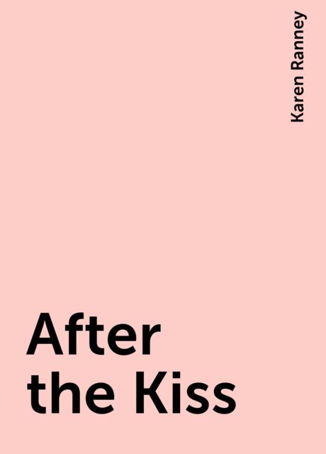 After the Kiss, Karen Ranney