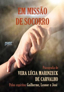 Em Missão de Socorro, José, Vera Lúcia Marinzeck de Carvalho, Guilherme, Leonor