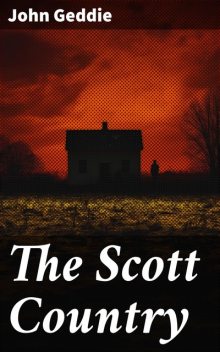 The Scott Country, John Geddie