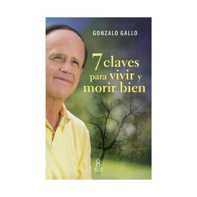7 claves para vivir y morir bien, Gonzalo Gallo