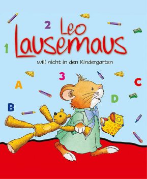 Leo Lausemaus will nicht in den Kindergarten, Anna Casalis