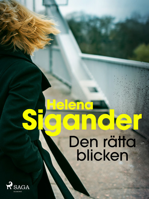 Den rätta blicken, Helena Sigander