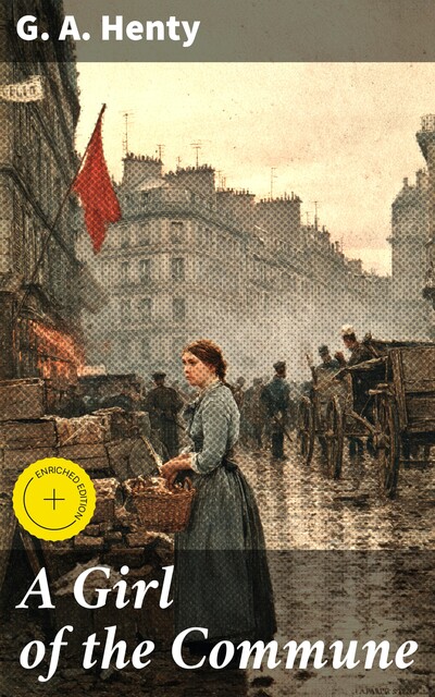 A Girl of the Commune, G.A.Henty