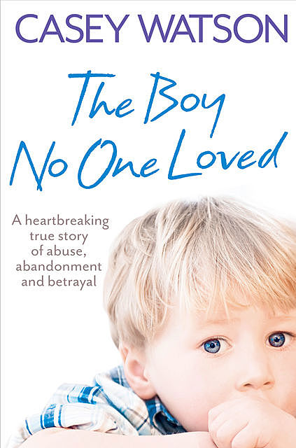 The Boy No One Loved, Casey Watson