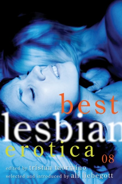 Best Lesbian Erotica 2008, Tristan Taormino