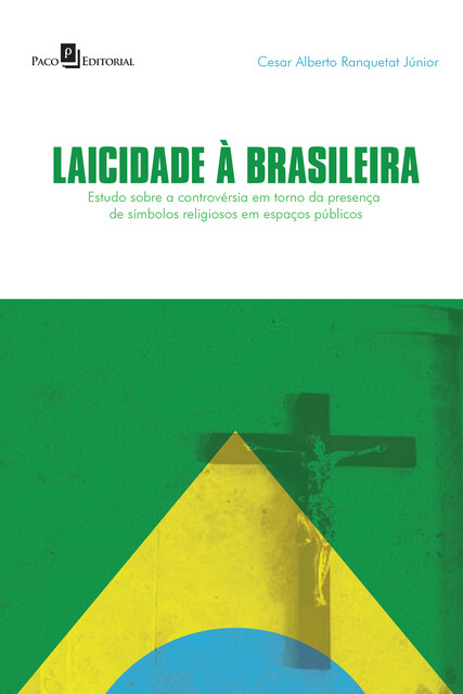 Laicidade à brasileira, Cesar Alberto Ranquetat Júnior