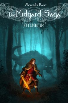 Die Midgard-Saga – Jötunheim, Alexandra Bauer