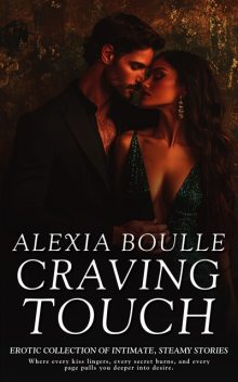 Craving Touch, Alexia Boulle