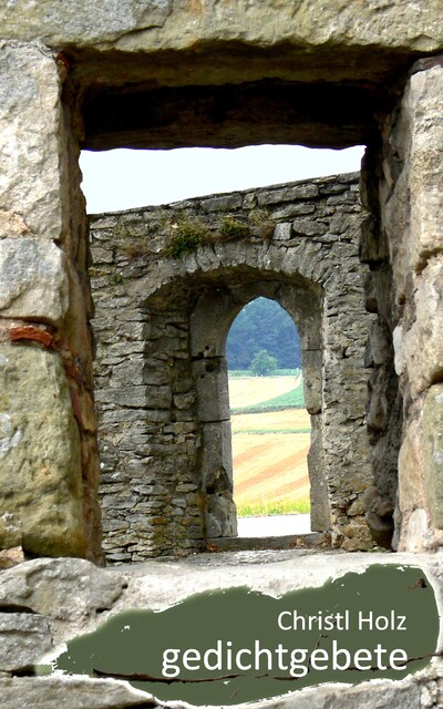 Gedichtgebete, Christl Holz
