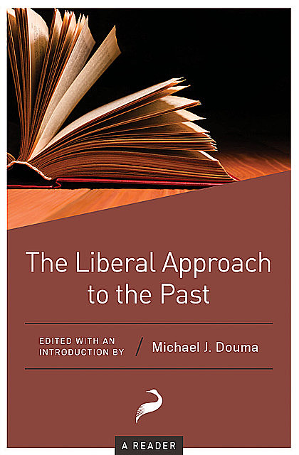 The Liberal Approach to the Past, Michael J. Douma