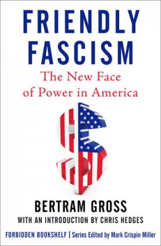 Friendly Fascism, Bertram Gross
