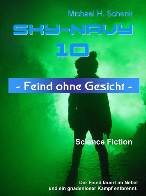 Sky-Navy 10 – Feind ohne Gesicht, Michael Schenk