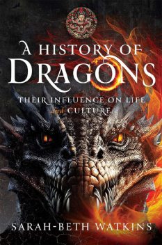 A History of Dragons, Sarah-Beth Watkins