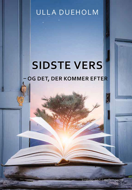 SIDSTE VERS – og det, der kommer efter, Ulla Dueholm