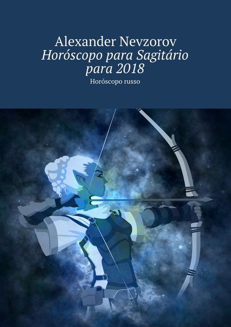 Horóscopo para Sagitário para 2018, Alexander Nevzorov