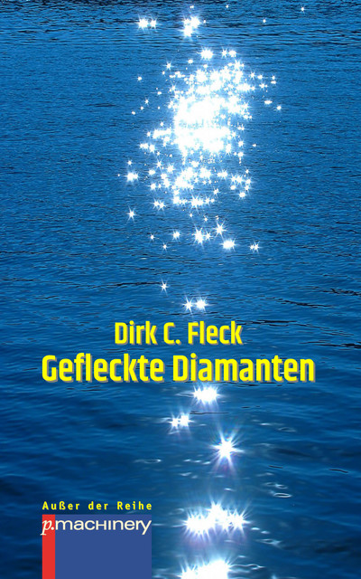 GEFLECKTE DIAMANTEN, Dirk C. Fleck