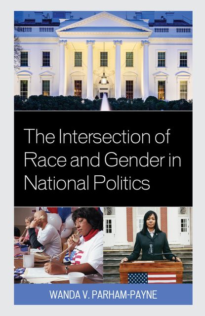 The Intersection of Race and Gender in National Politics, Wanda Parham-Payne