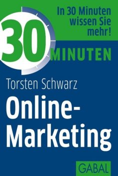 30 Minuten Online-Marketing, Torsten Schwarz