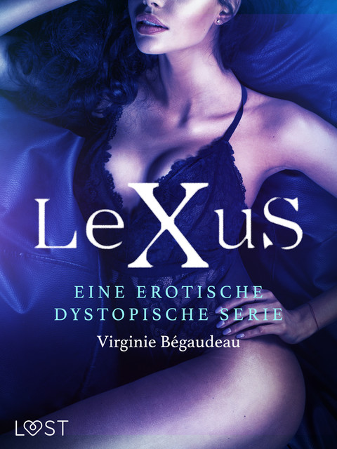 LeXus – Eine erotische dystopische Serie, Virginie Bégaudeau