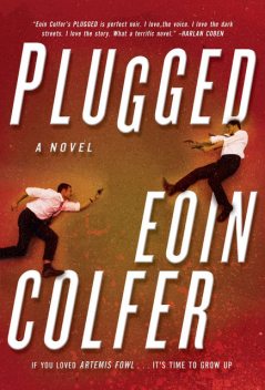 Plugged, Eoin Colfer