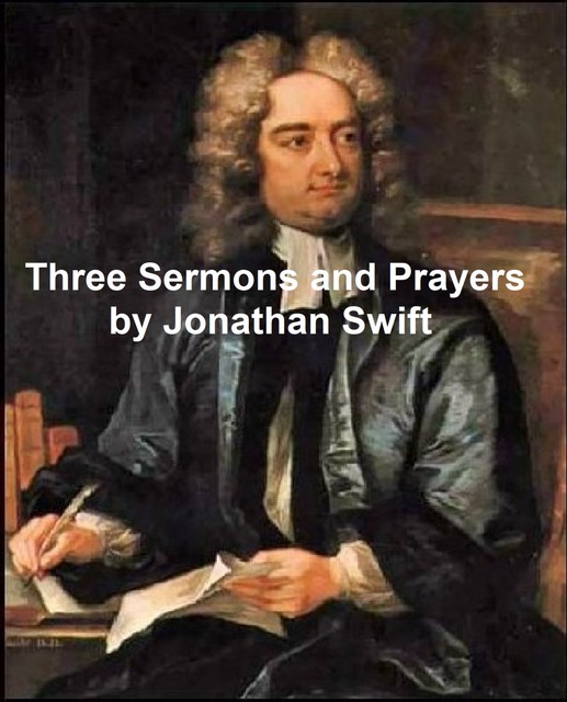 Three Sermons and Prayers, Jonathan Swift