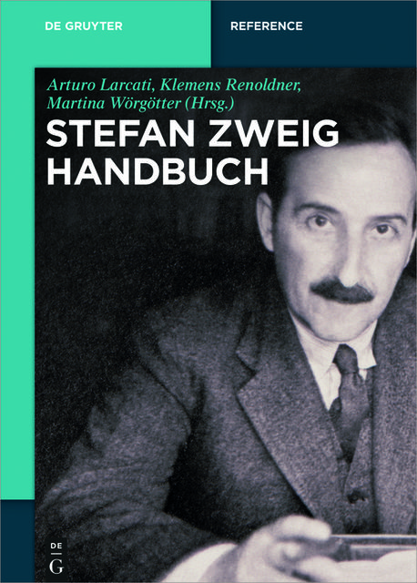 Stefan-Zweig-Handbuch, Arturo Larcati, Klemens Renoldner, Martina Wörgötter