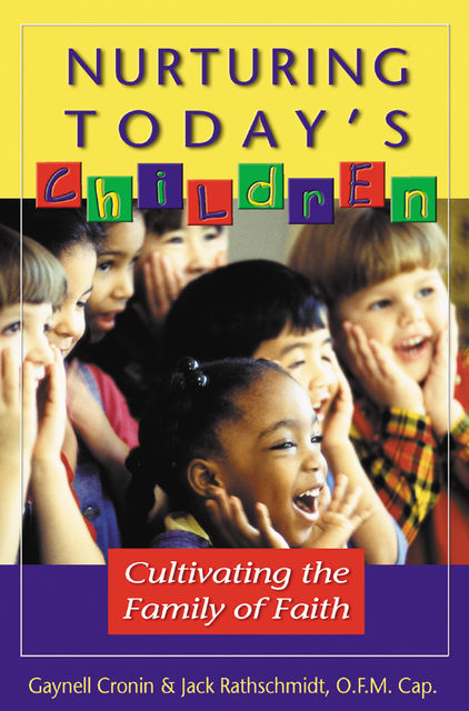 Nurturing Today's Children, Gaynell Cronin, Jack Rathschmidt